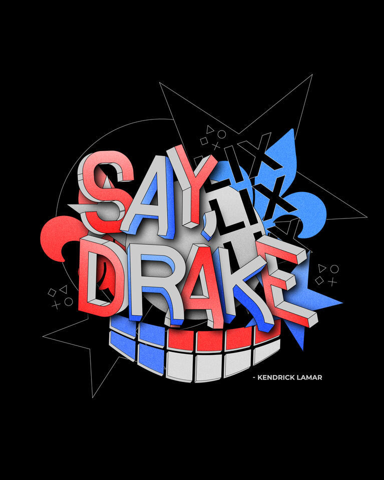 a lettering piece by psinesthesia featuring the phrase "say drake" from kendrick lamar's song not like us